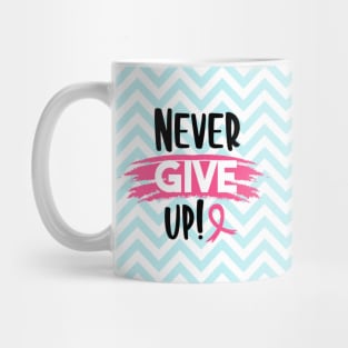 Cancer Awareness - Never Give Up Mug